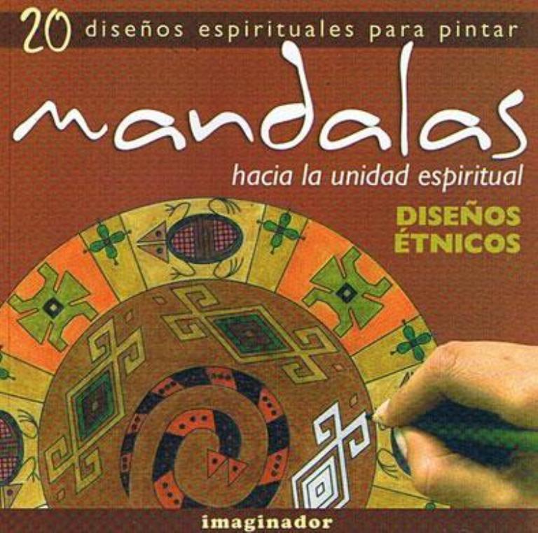 MANDALAS. HACIA LA UNIDAD ESPIRITUAL: DISEÑOS ETNICOS