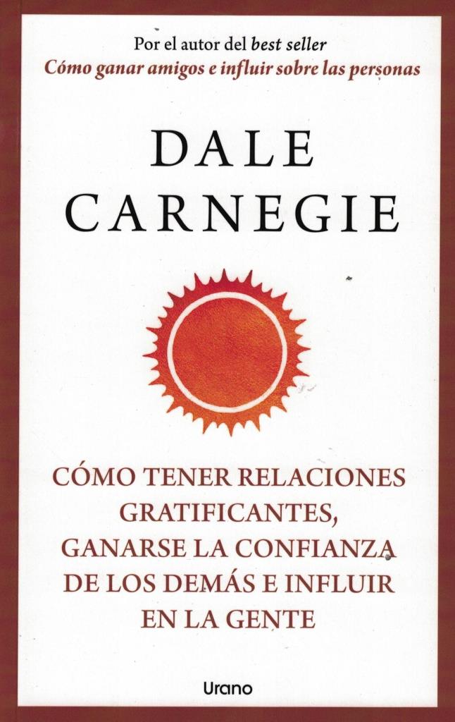 COMO TENER RELACIONES GRATIFICANTES, GANARSE LA CONFIANZA DE LOS DEMAS E INFLUIR EN LA GENTE