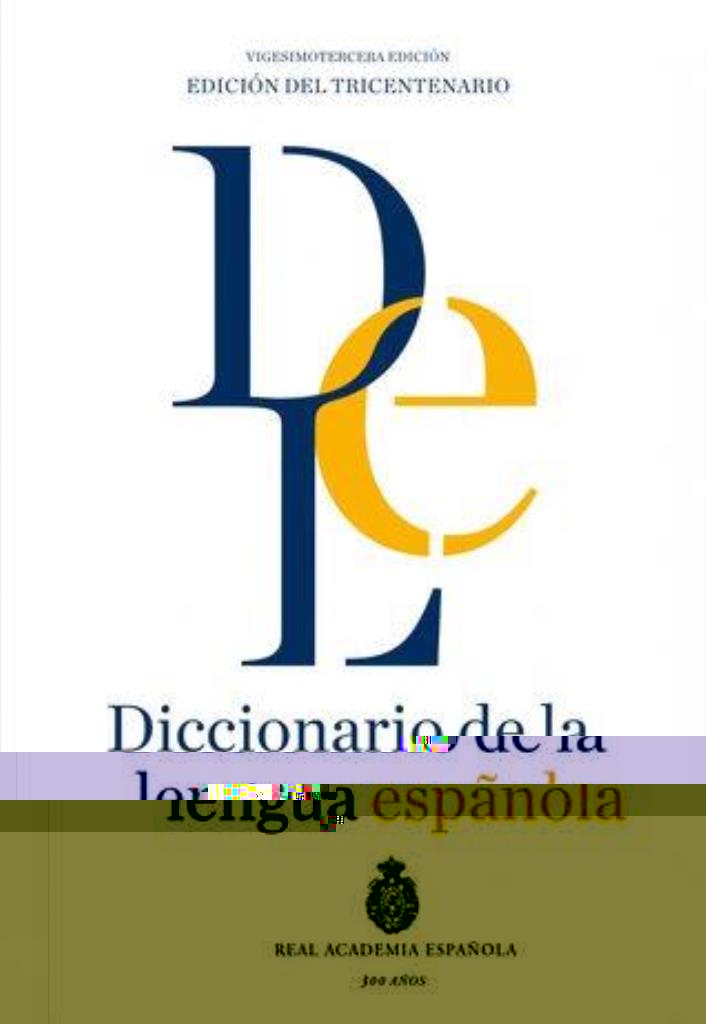 DICCIONARIO DE LA LENGUA ESPAÑOLA- 300 AÑOS REAL ACADEMIA ES