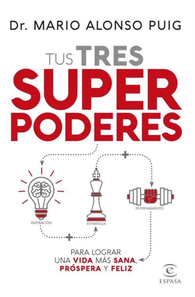 TUS TRES SUPERPODERES PARA LOGRAR UNA VIDA MÁS SANA, PRÑSPERA Y FELIZ