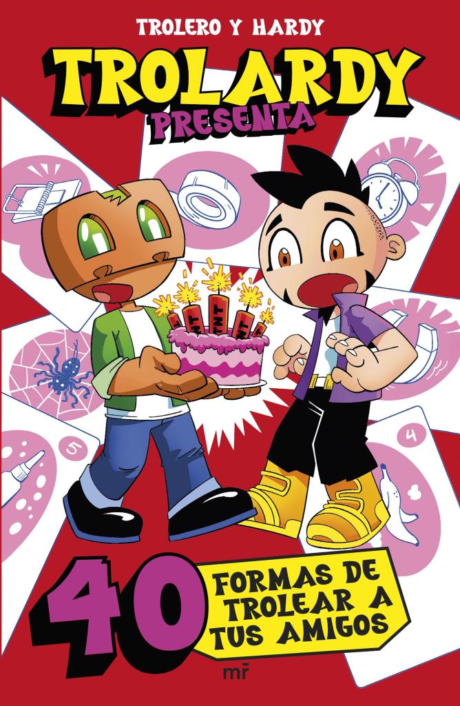 TROLARDY PRESENTA 40 FORMAS DE TROLEAR A TUS AMIGOS