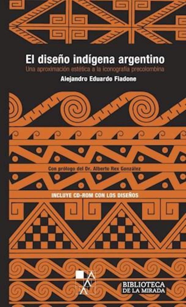 DISEÑO INDIGENA ARGENTINO, EL. +CD