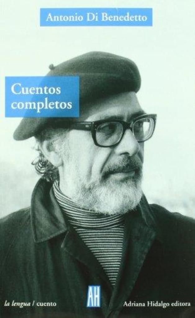 CUENTOS COMPLETOS - DI BENEDETTO - 5/ED.- 2018