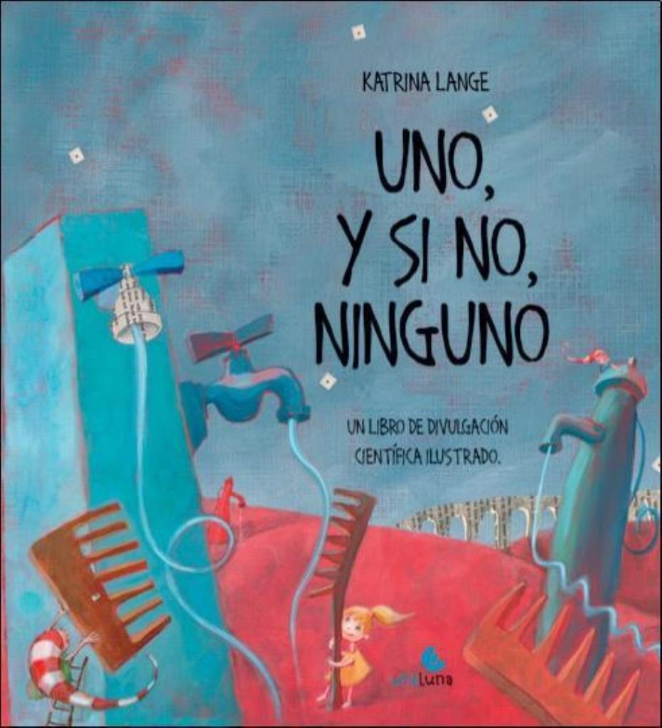 UNO, Y SI NO, NINGUNO- UN LIBRO DE DIVULGACION CIENTIFICA IL