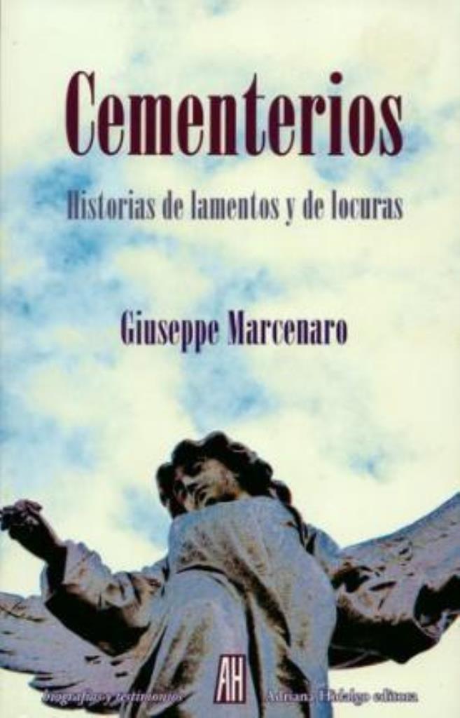 CEMENTERIOS. HISTORIAS DE LAMENTOS Y DE LOCURAS