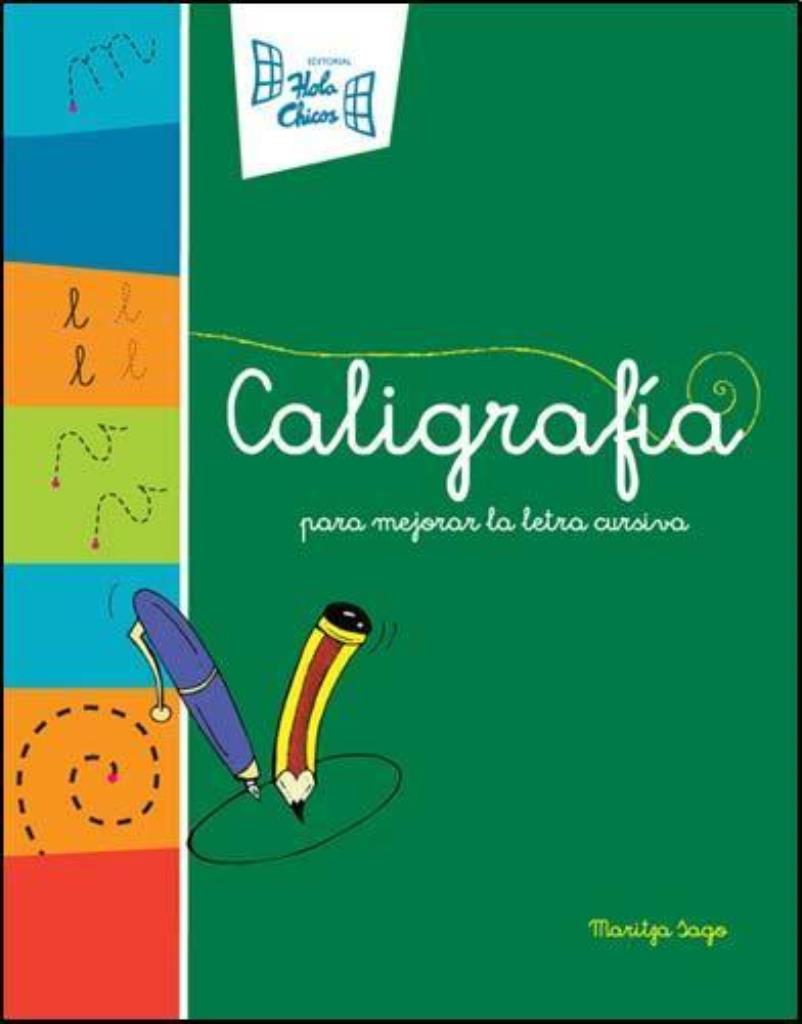 CALIGRAFIA: PARA MEJORAR LA LETRA CURSIVA (NOVEDAD 2010)