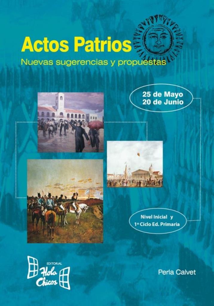 ACTOS PATRIOS 25 DE MAYO-20 DE JUNIO. NUEVAS SUGERENCIAS Y P