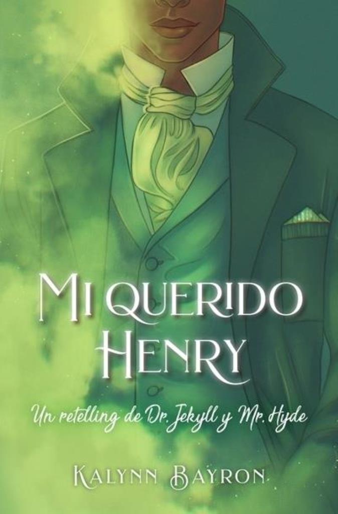 MI QUERIDO HENRY- UN RETELLING DE DR.JEKYLL Y MR.HYDE