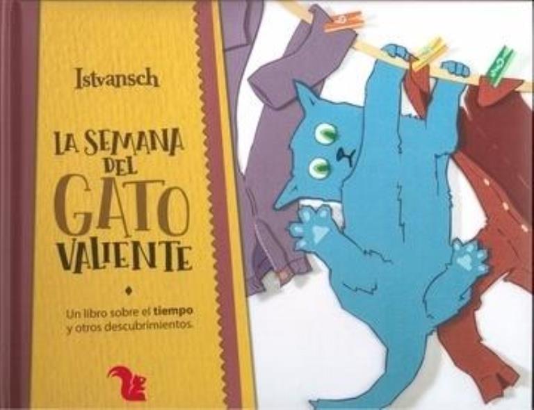 SEMANA DEL GATO VALIENTE, LA. UN LIBRO S/EL TIEMPO Y O/DESCU