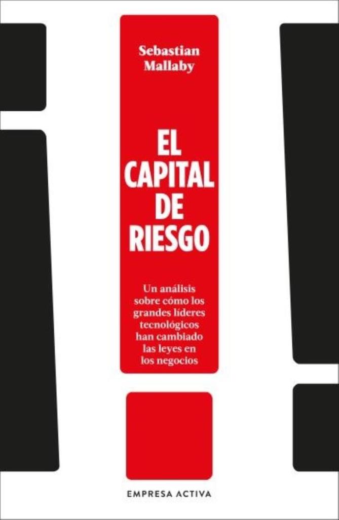 CAPITAL DE RIESGO, EL: UN ANÁLISIS SOBRE COMO LOS GRANDES LÍDERES TECNOLÑGICOS