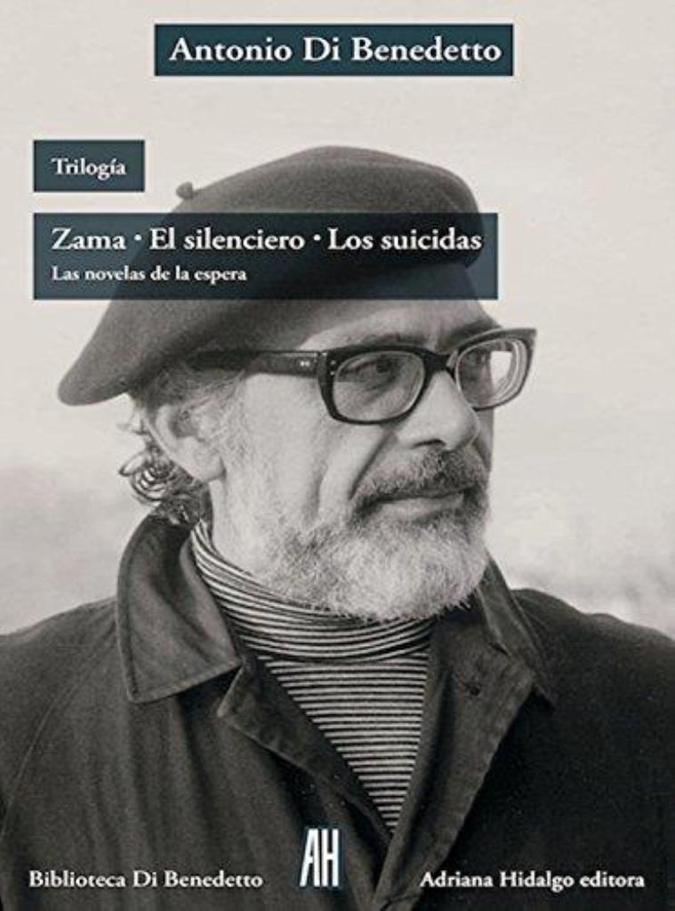 TRILOGIA: ZAMA. EL SILENCIERO. LOS SUICIDAS - 2/ED.