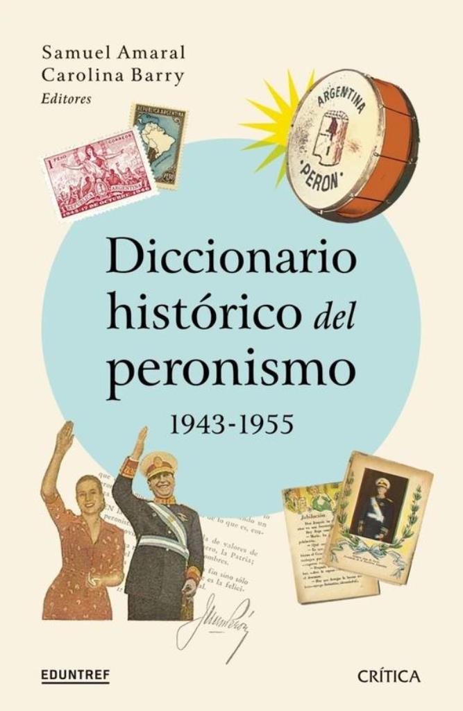 DICCIONARIO HISTORICO DEL PERONISMO, 1943-1955