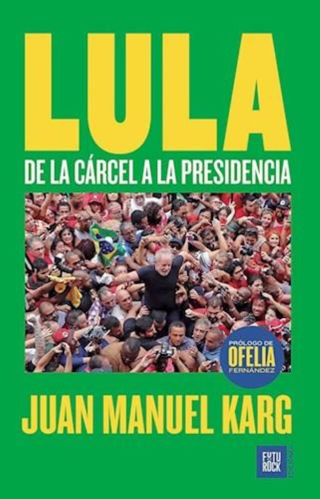 LULA DE LA CARCEL A LA PRESIDENCIA