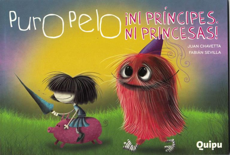 PURO PELO- NI PRINCIPES NI PRINCESAS!