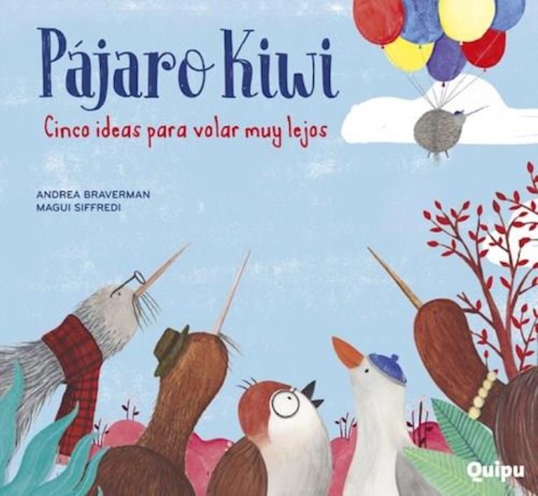 PAJARO KIWI - 5 IDEAS PARA VOLAR MUY LEJOS- LIBRO ALBUM