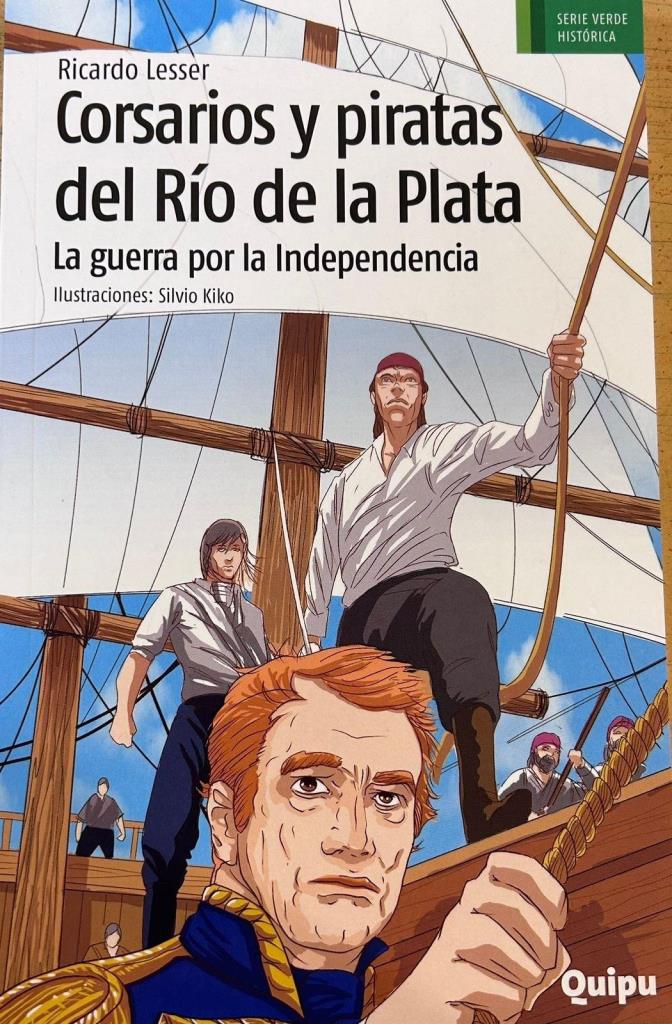 CORSARIO Y PIRATAS DEL RIO DE LA PLATA- LA GUERRA DE LA INDEPENDENCIA