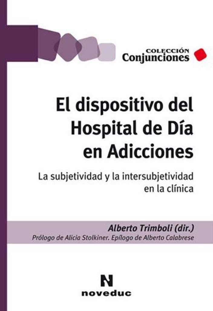 DISPOSITIVO DEL HOSPITAL DE DIA EN ADICCIONES, EL