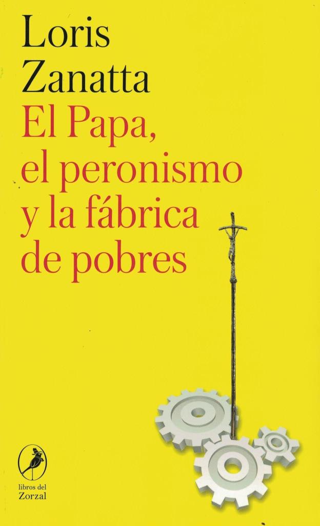 PAPA EL PERONISMO Y LA FABRICA DE POBRES, EL