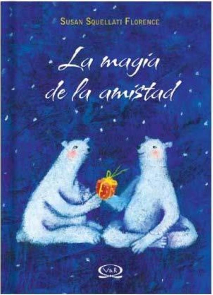 MAGIA DE LA AMISTAD, LA (E) - 2013