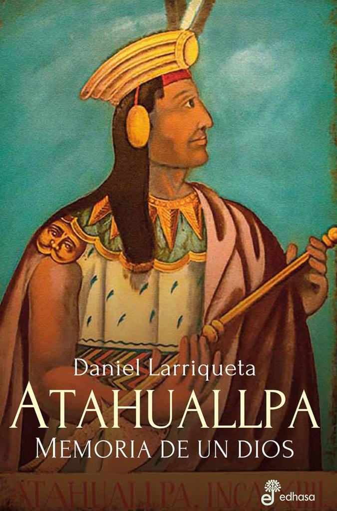 ATAHUALPA. MEMORIA DE UN DIOS
