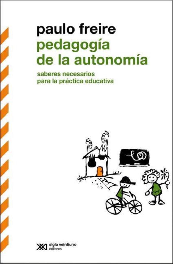 PEDAGOGIA DE LA AUTONOMIA. SABERES NECESARIOS PARA LA PRACTI