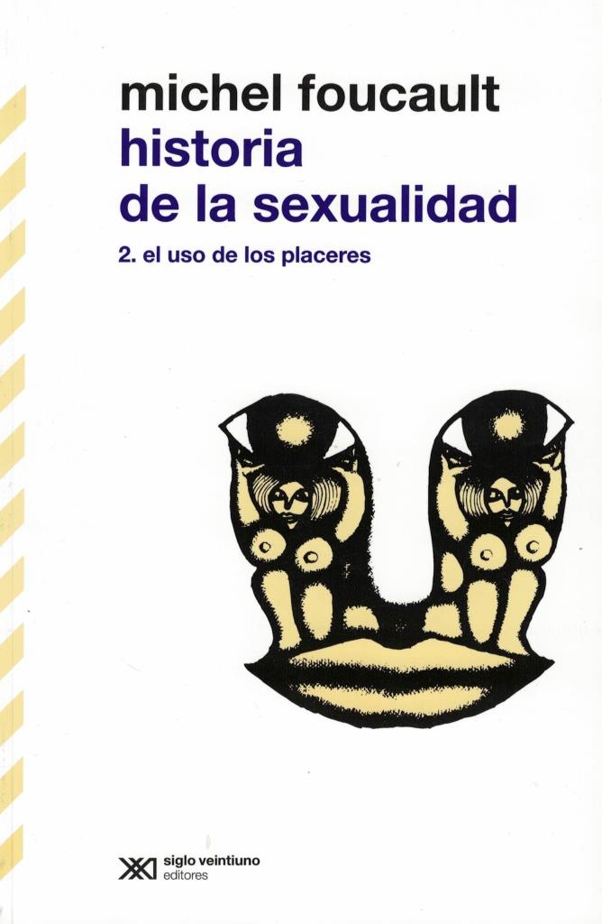 HISTORIA DE LA SEXUALIDAD 2 EL USO DE LOS PLACERES