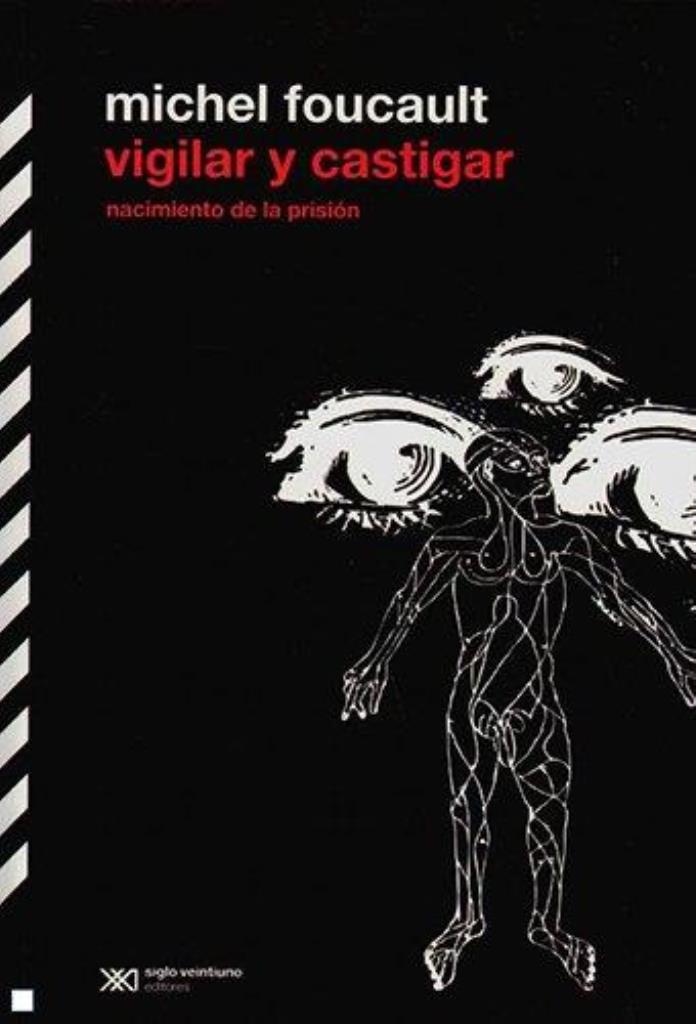 VIGILAR Y CASTIGAR. NACIMIENTO DE LA PRISION