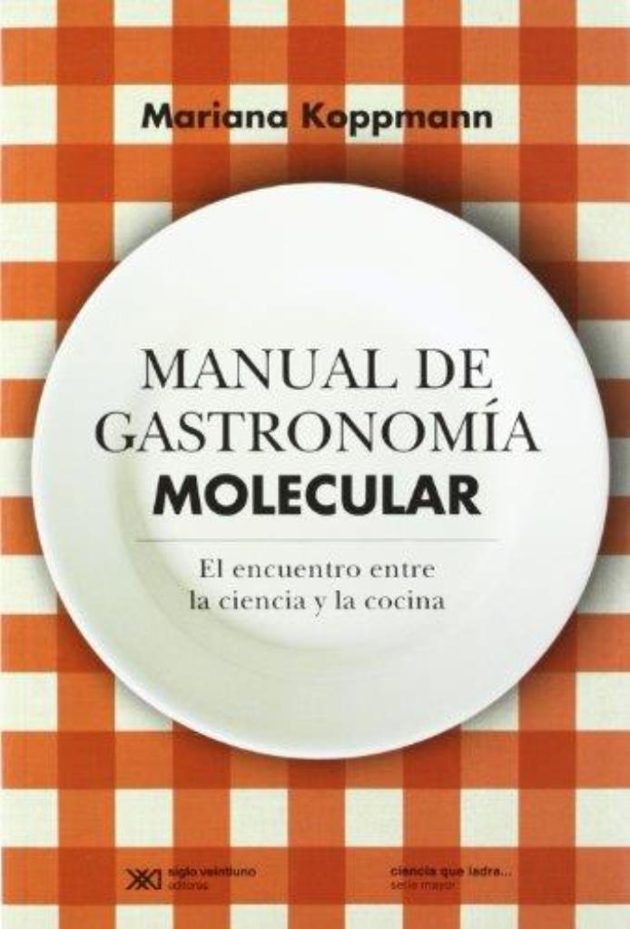 MANUAL DE GASTRONOMIA MOLECULAR. EL ENCUENTRO ENTRE LA CIENC