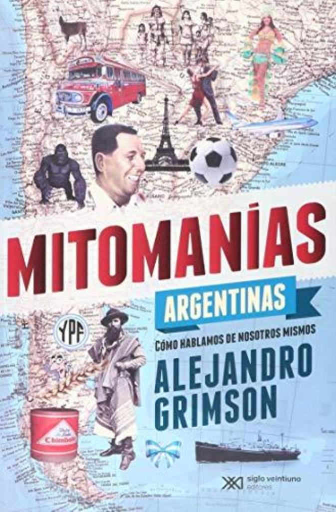 MITOMANIAS ARGENTINAS: COMO HABLAMOS DE NOSOTROS MISMOS