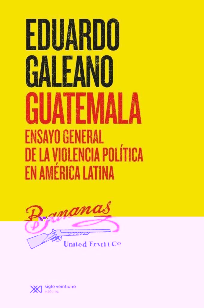 GUATEMALA- ENSAYO GENERAL DE LA VIOLENCIA POLITICA EN AMERICA LATINA