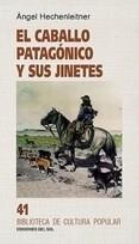 CABALLO PATAGONICO Y SUS JINETES, EL