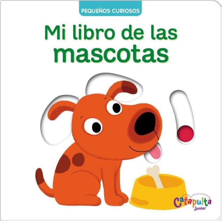 MI LIBRO DE LAS MASCOTAS - PEQUEÑOS CURIOSOS