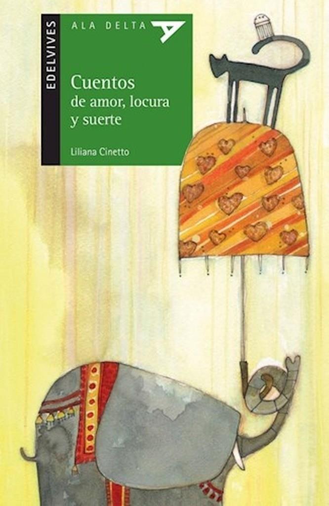 CUENTOS DE AMOR, LOCURA Y SUERTE - ALA DELTA VERDE