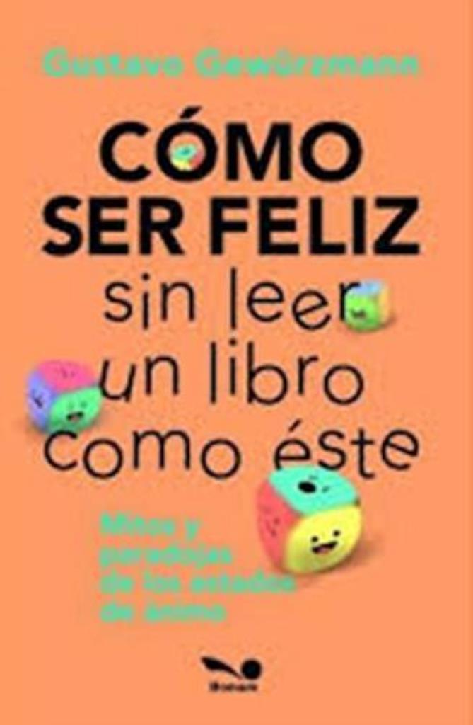 COMO SER FELIZ SIN LEER UN LIBRO COMO ESTE