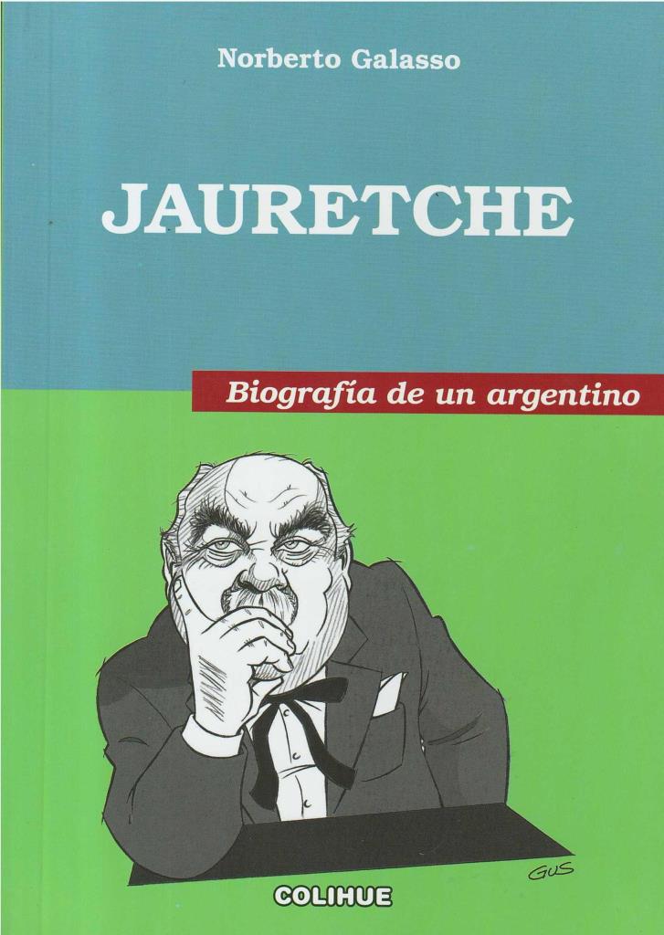 JAURETECHE, BIOGRAFIA DE UN ARGENTINO