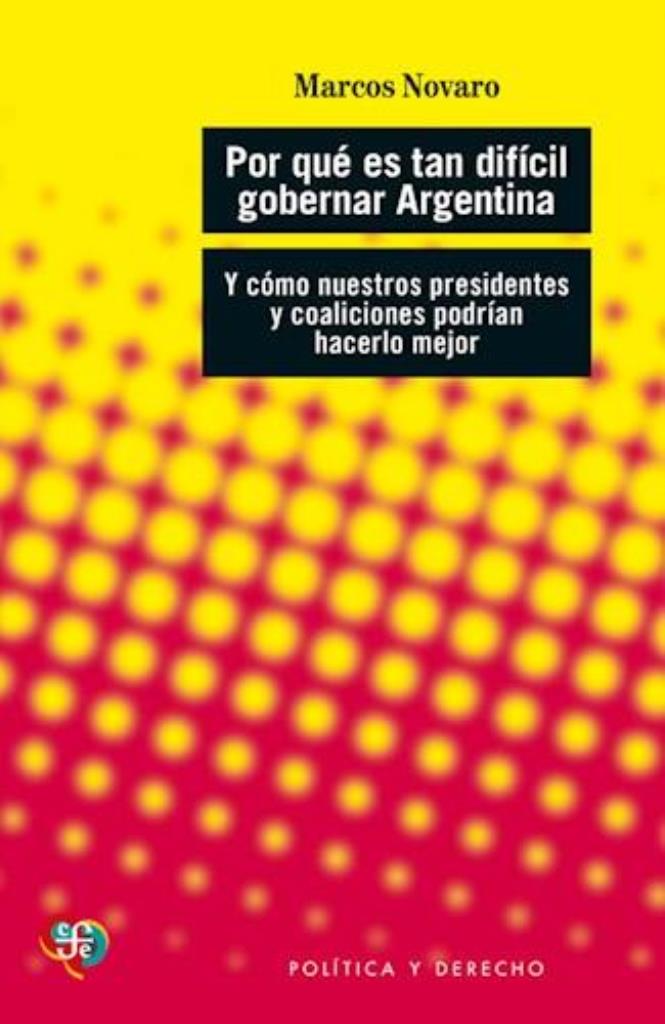 POR QUE ES TAN DIFICIL GOBERNAR ARGENTINA