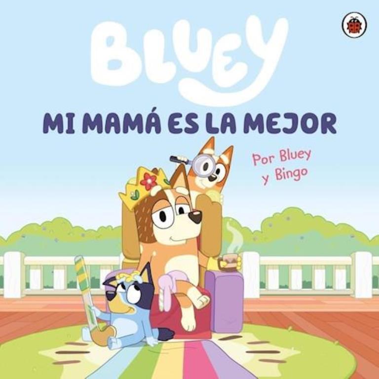 BLUEY: MI MAMA ES LA MEJOR