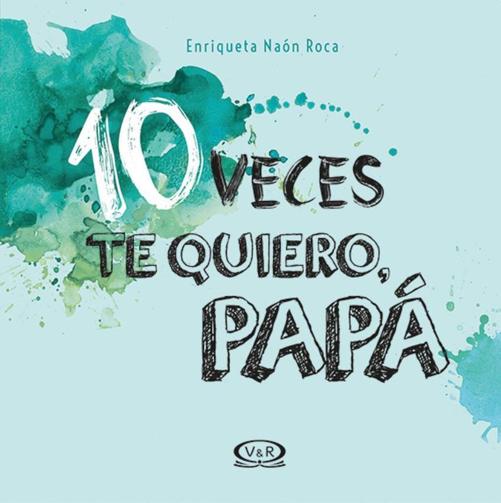 10 VECES TE QUIERO, PAPA