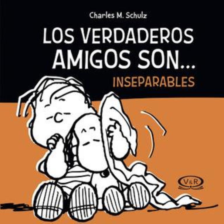 VERDADEROS AMIGOS SON... INSEPARABLES - SNOOPY