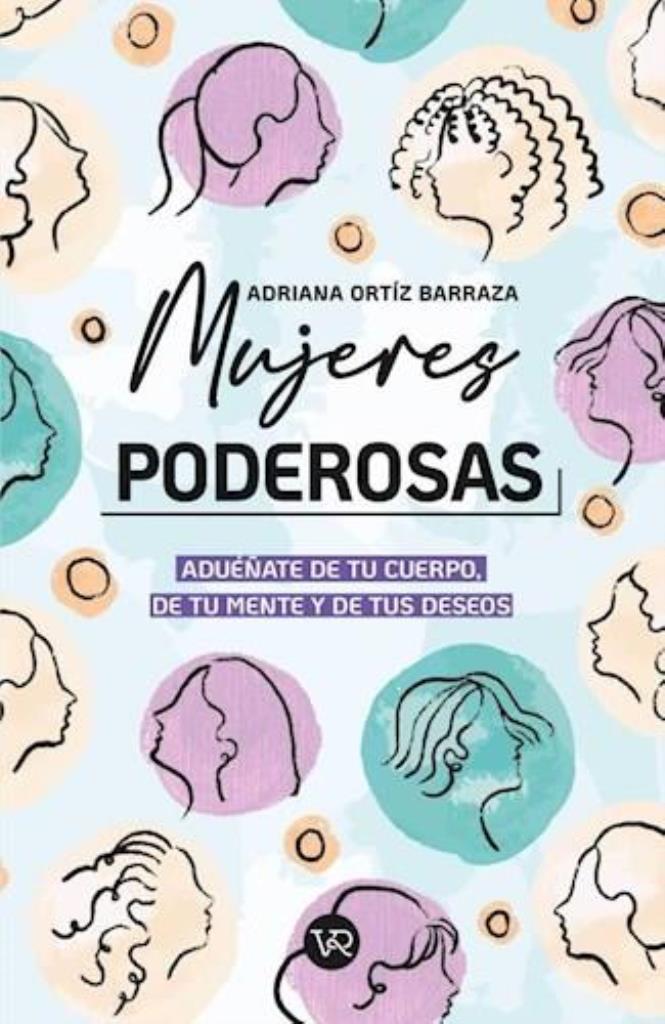 MUJERES PODEROSAS- ADUEÑATE DE TU CUERPO, DE TU MENTE Y DE TUS DESEOS