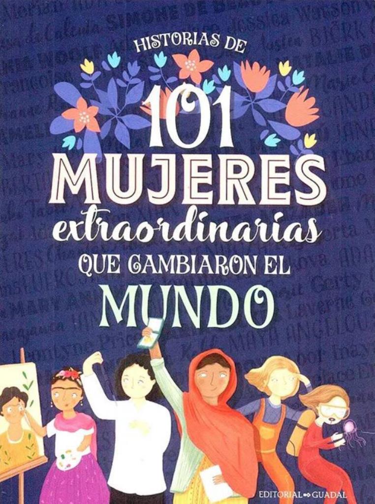 101 MUJERES INCREIBLES QUE CAMBIARON EL MUNDO