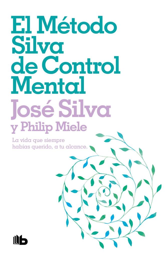 METODO SILVA DE CONTROL MENTAL, EL