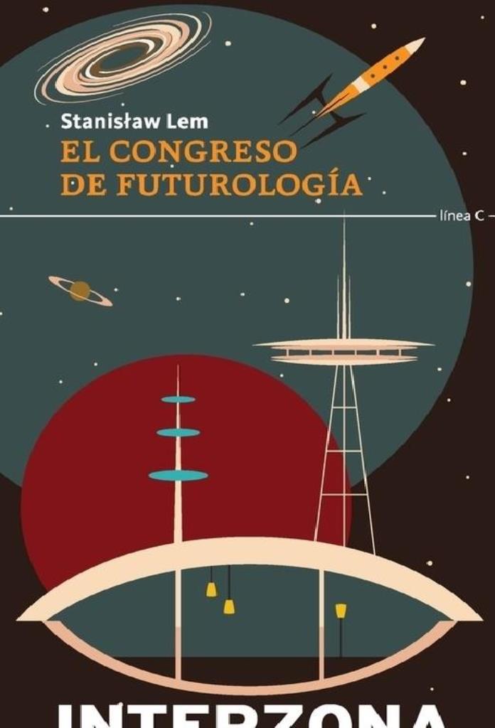 CONGRESO DE FUTUROLOGÍA, EL - 2/ED.- Colección: LÑnea C