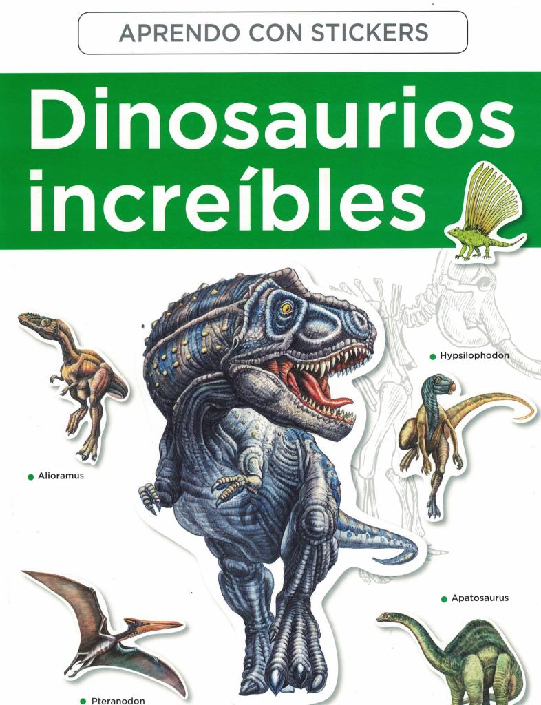 APRENDO CON STICKERS- DINOSAURIOS INCREIBLES