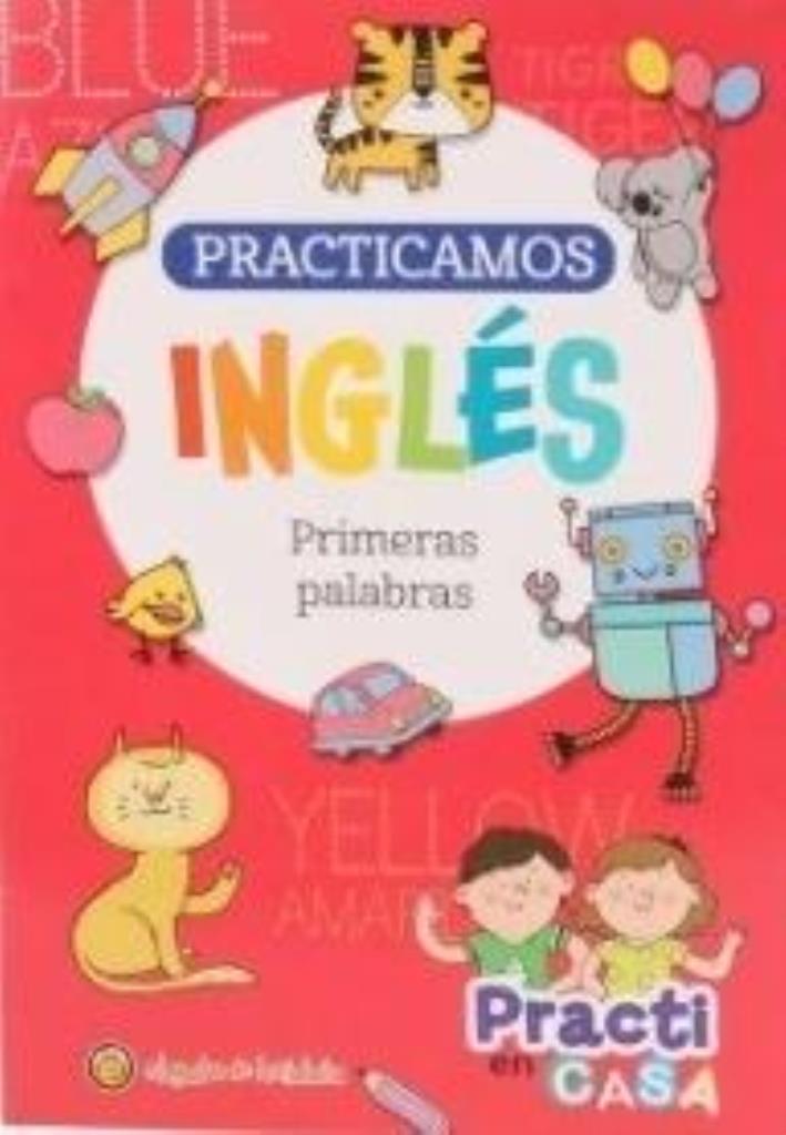 PRACTICAMOS INGLES PRIMERAS PALABRAS