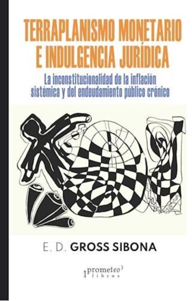 TERRAPLANISMO MONETARIO E INDULGENCIA JURIDICA. LA INCONSTIT