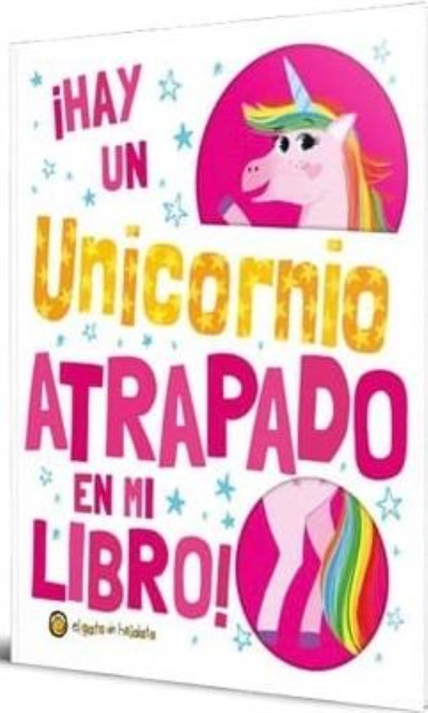 HAY UN UNICORNIO ATRAPADADO EN MI LIBRO