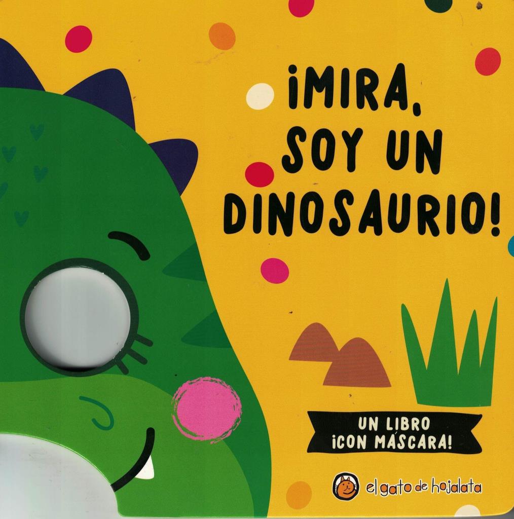 MIRA! SOY UN DINOSAURIO