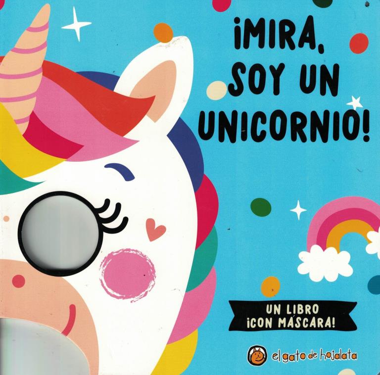 MIRA! SOY UN UNICORNIO