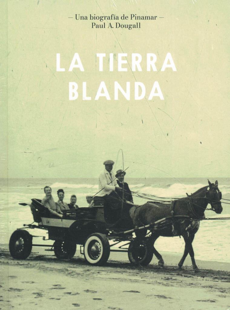 TIERRA BLANDA, LA - UNA BIOGRAFIA DE PINAMAR